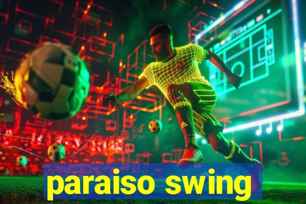 paraiso swing